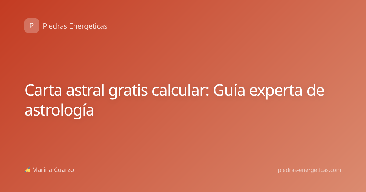 Carta astral gratis calcular: Guía experta de astrología