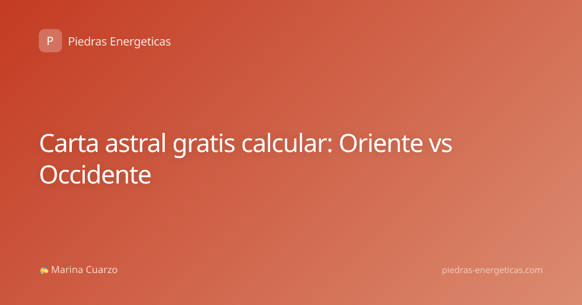 Carta astral gratis calcular: Oriente vs Occidente