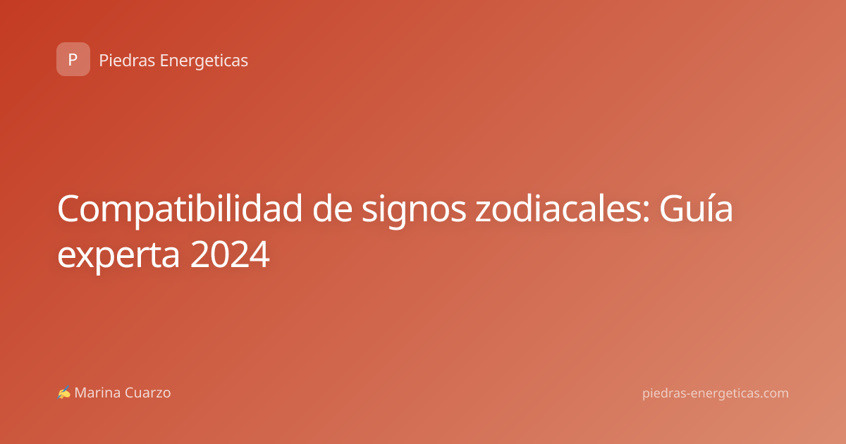 Compatibilidad de signos zodiacales: Guía experta 2024