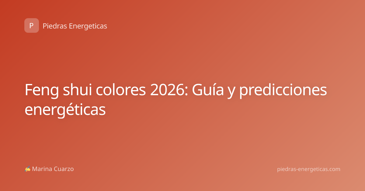 Feng shui colores 2026: Guía y predicciones energéticas