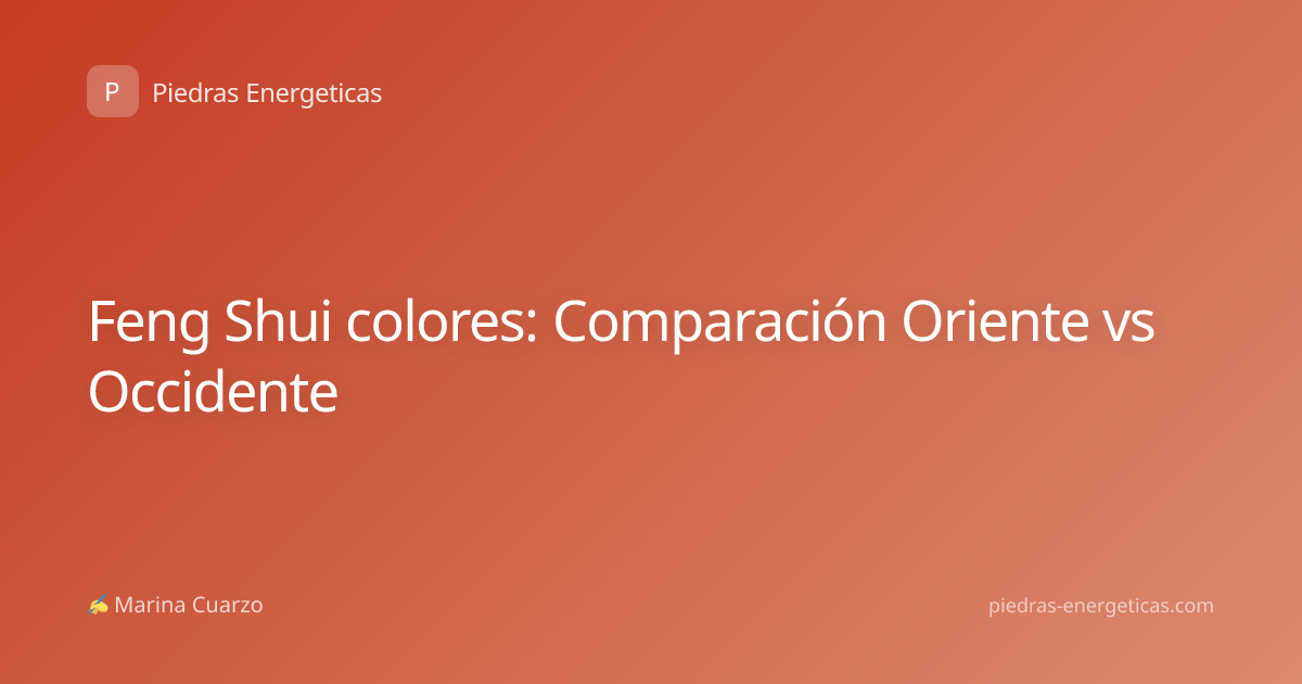 Feng Shui colores: Comparación Oriente vs Occidente