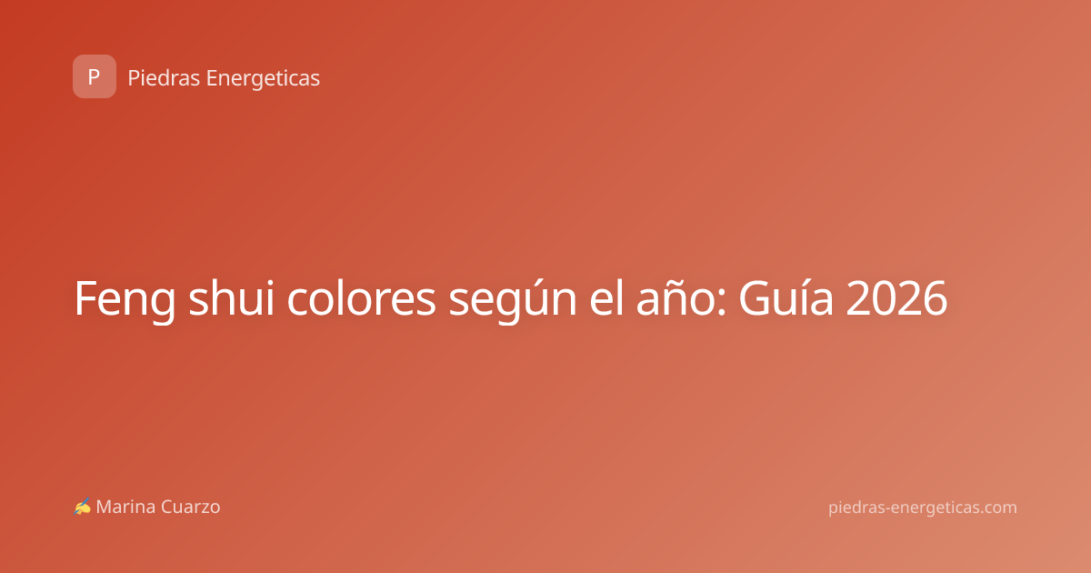 Feng shui colores según el año: Guía 2026