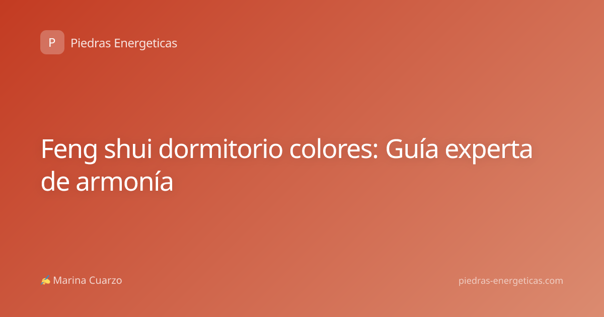 Feng shui dormitorio colores: Guía experta de armonía