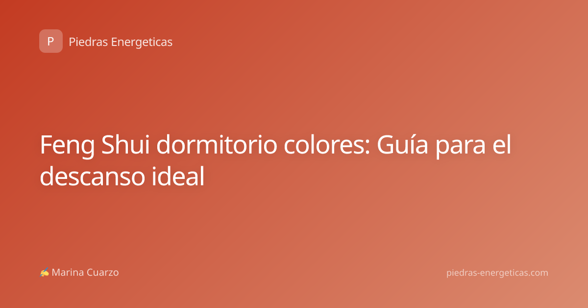 Feng Shui dormitorio colores: Guía para el descanso ideal