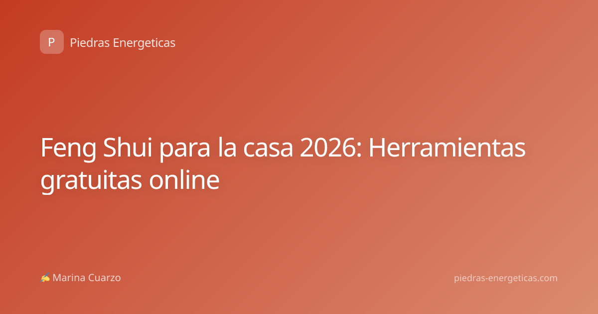 Feng Shui para la casa 2026: Herramientas gratuitas online