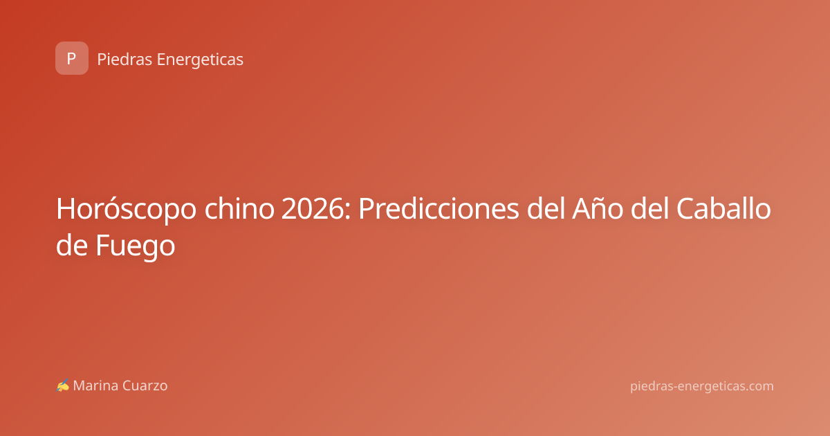 Horóscopo chino 2026: Predicciones del Año del Caballo de Fuego