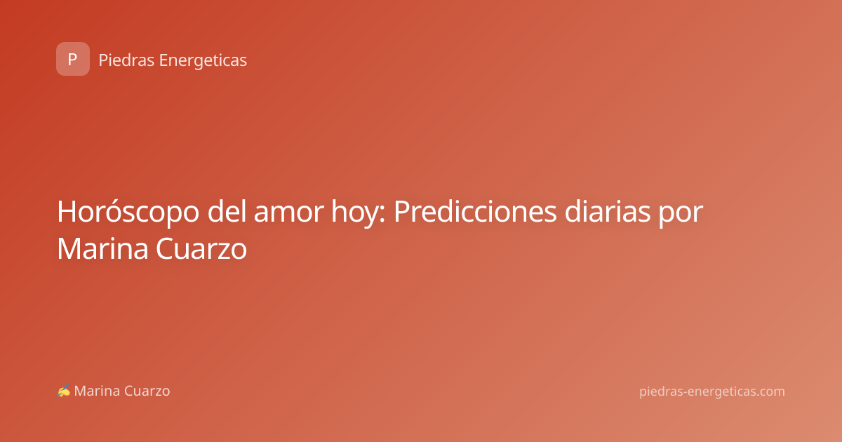 Horóscopo del amor hoy: Predicciones diarias por Marina Cuarzo
