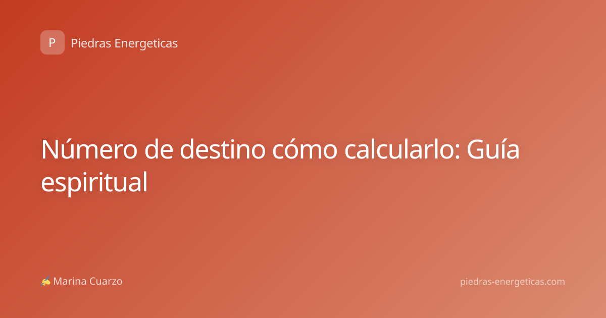 Número de destino cómo calcularlo: Guía espiritual
