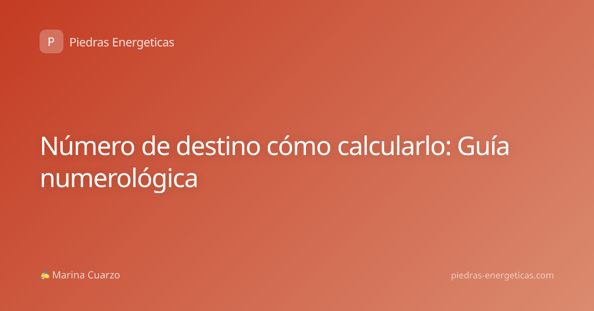 Número de destino cómo calcularlo: Guía numerológica