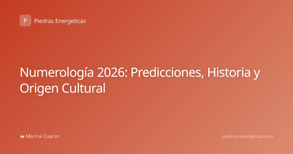 Numerología 2026: Predicciones, Historia y Origen Cultural