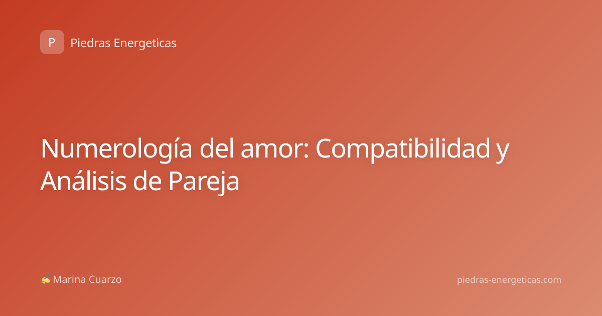Numerología del amor: Compatibilidad y Análisis de Pareja