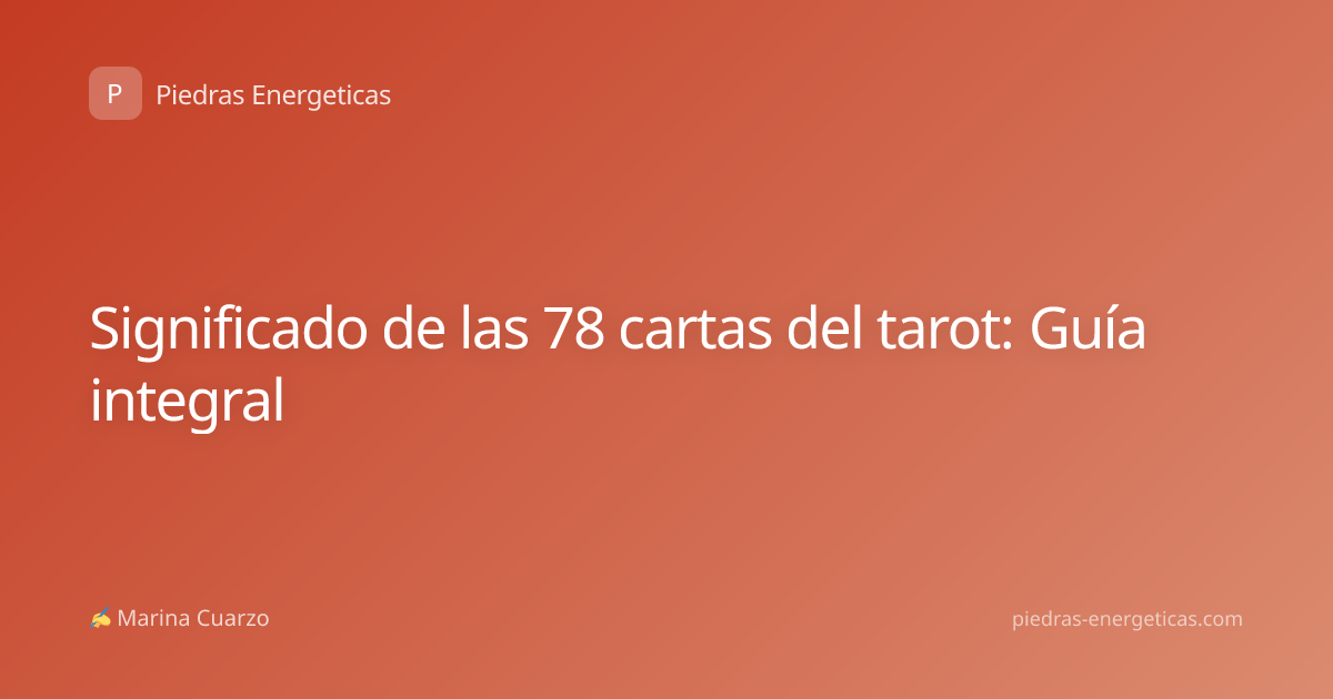 Significado de las 78 cartas del tarot: Guía integral