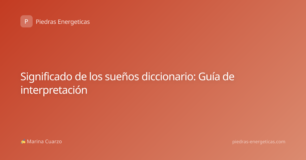 Significado de los sueños diccionario: Guía de interpretación