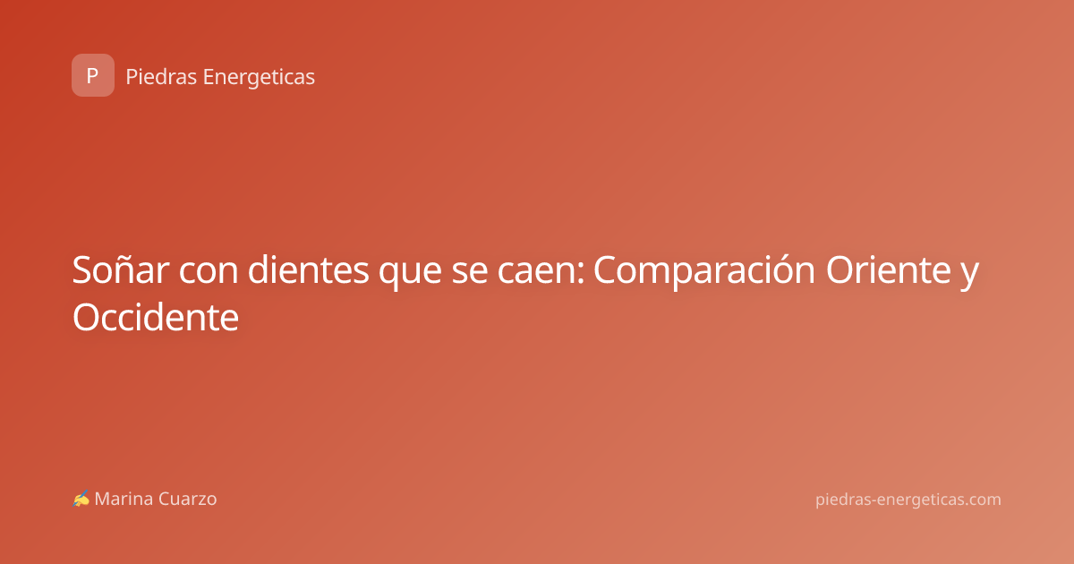 Soñar con dientes que se caen: Comparación Oriente y Occidente