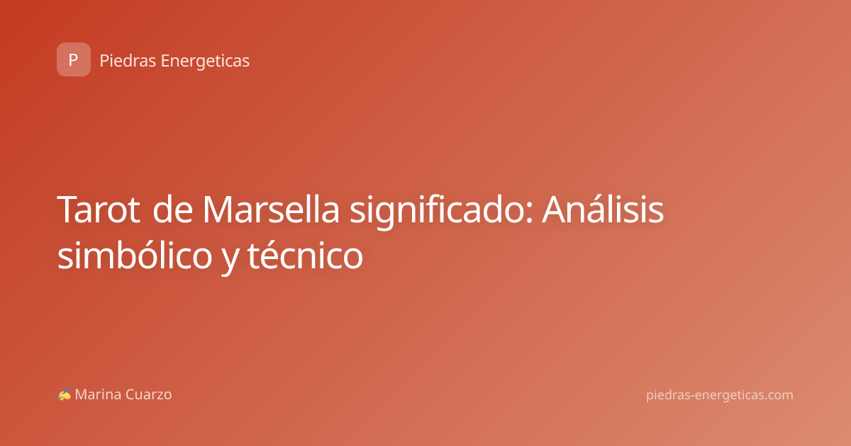 Tarot de Marsella significado: Análisis simbólico y técnico