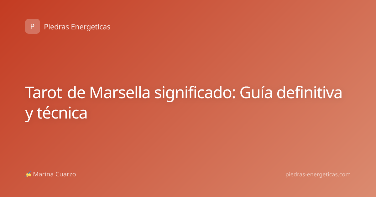 Tarot de Marsella significado: Guía definitiva y técnica