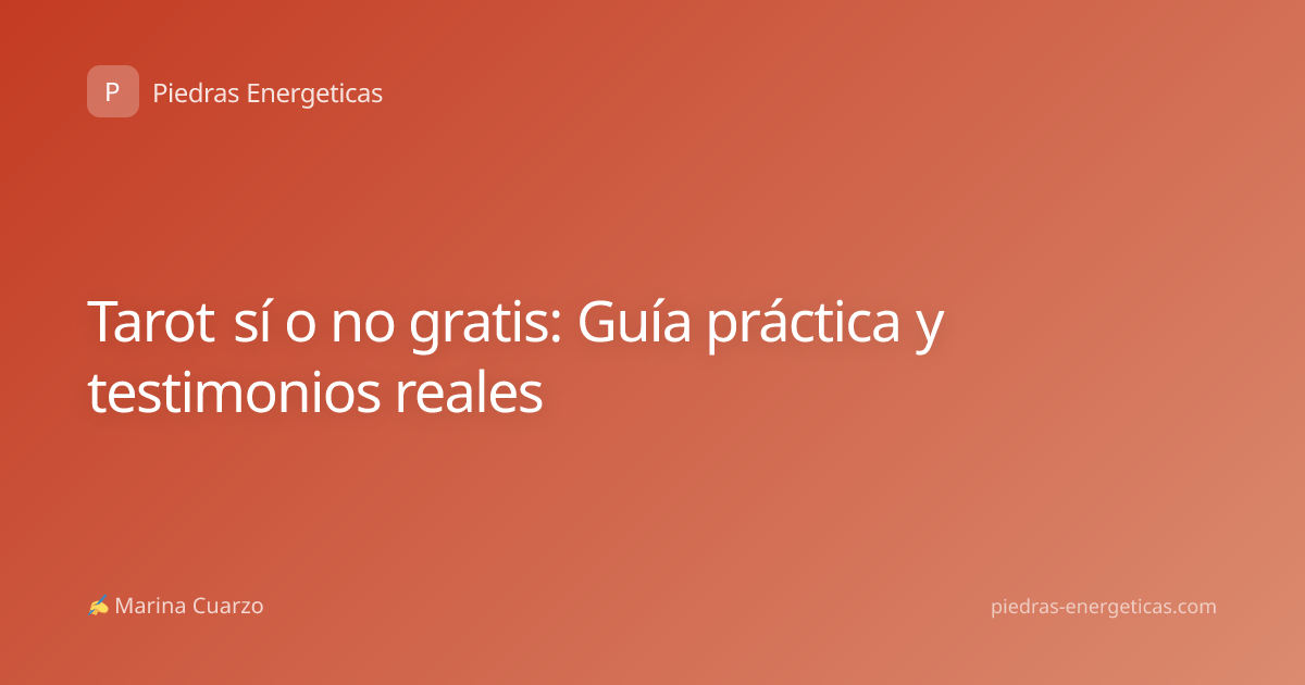 Tarot sí o no gratis: Guía práctica y testimonios reales